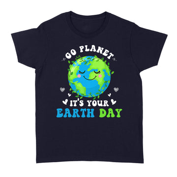 Earth Day 2023 Go Planet It's Your Earth Day Shirt - Standard Women's T-shirt