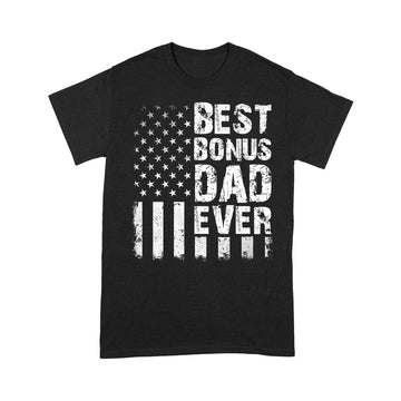 Best Bonus Dad Ever American Flag Father's Day Shirt Gift For Dad Tee - Standard T-shirt