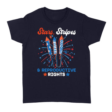 Stars Stripes And Reproductive Rights Patriotic 4th Of July T-Shirt - Standard Women's T-shirt