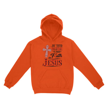 I Just Tested Positive for Faith in Jesus Shirts - Standard Hoodie