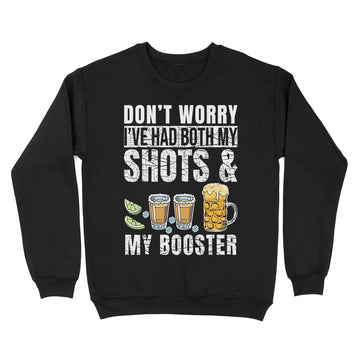 Don't Worry I've Had Both My Shots And My Booster Funny Shirt - Standard Crew Neck Sweatshirt