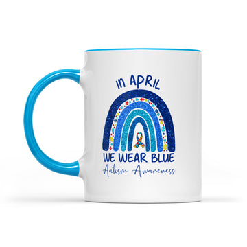 Rainbow Autism In April We Wear Blue Autism Awareness Month Mug - Accent Mug