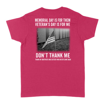 Memorial day is for them Veteran's Day Is For Me Don't Thank Me Shirt Print On Back - Standard Women's T-shirt