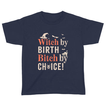 Witch By Birth Bitch By Choice Funny Halloween Costume Shirt - Standard Youth T-shirt