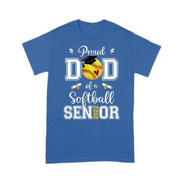 Proud Dad Of A Softball Senior 2022 Funny Class Of 2022 Shirt - Standard T-Shirt