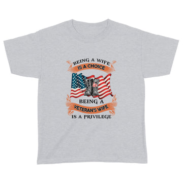 Being A Wife is A Choice Being A Veteran's Wife is A Privilege Shirt - Standard Youth T-shirt