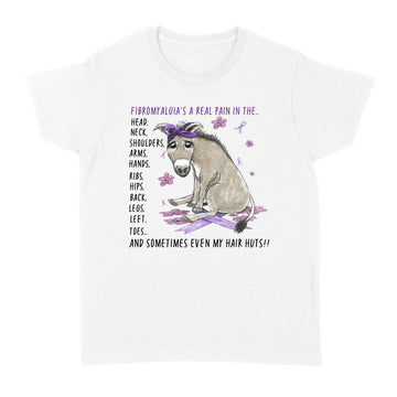 Funny Donkey Fibromyalgia’s A Real Pain In The Body And Sometimes Even My Hair Hurts T-Shirt - Standard Women's T-shirt