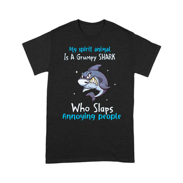 My Spirit Animal Is A Grumpy Shark Who Slaps Annoying People Funny Shirt - Standard T-shirt