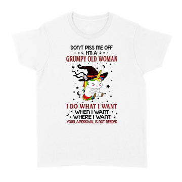 Unicorn Witch Don't Piss Me Off I'm A Grumpy Old Woman I Do What I Want When I Want Where I Want Funny Shirt - Standard Women's T-shirt