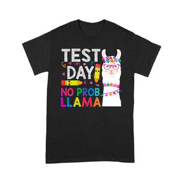 Test Day No Prob-llama Llama Teacher Testing Day Men Women Shirt - Standard T-Shirt