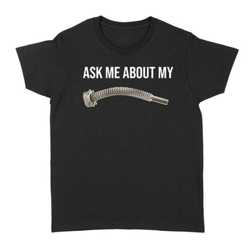 Vacuum Hose Ask Me About My Graphic Tees Funny Shirt - Standard Women's T-shirt