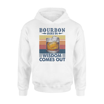 Bourbon Goes In Wisdom Comes Out Vintage Funny Shirt - Standard Hoodie