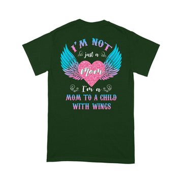 I'm Not Just A Mom I'm A Mom To A Child With Wings T-Shirt Mother's Day Gifts - Standard T-shirt