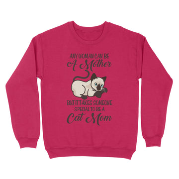 Any Woman Can Be A Mother But It Takes Someone Special To Be A Cat Mom Shirt - Standard Crew Neck Sweatshirt