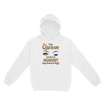 This Queen Was Born In August Funny A Queen Was Born In August Shirt - Standard Hoodie