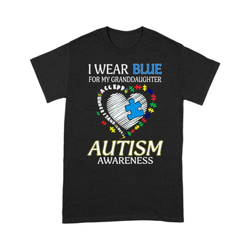 I Wear Blue For My Granddaughter Autism Awareness Accept Understand Love Shirt - Standard T-shirt