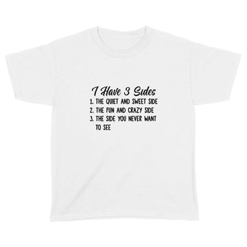 I Hate 3 Sides The Quiet And Sweet Side The Fun And Crazy Side The Side You Never Want To See Shirt Christmas Gift