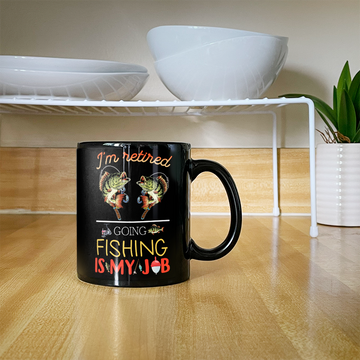 I'm Retired Going Fishing Is My Job Funny Mug - Black Mug