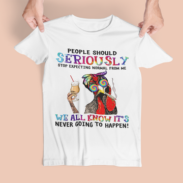 Funny Chicken Hippie People Should Seriously Stop Expecting Normal From Me We All Know Shirt - Standard T-Shirt