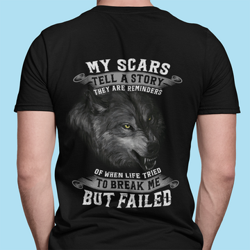 My Scars Tell A Story They Are Reminders Of When Life Tried To Break Me But Failed Shirt - Standard T-Shirt