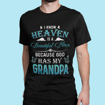 I Know Heaven Is A Beautiful Place Because God Has My Grandpa Shirt - Standard T-Shirt