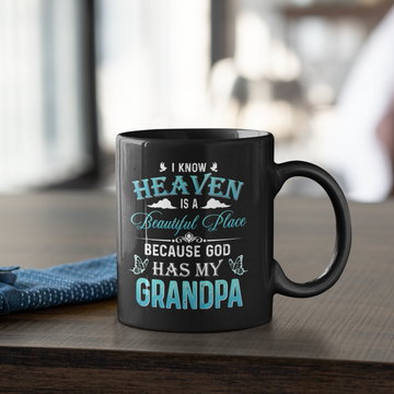 I Know Heaven Is A Beautiful Place Because God Has My Grandpa Gift Mug - Black Mug