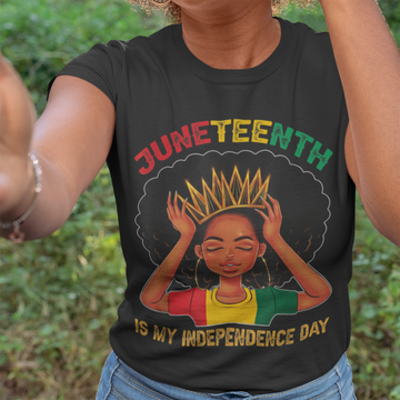 Juneteenth Is My Independence Day Black Girl Black Queen Shirt - Standard T-Shirt